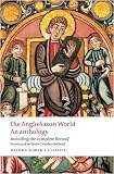 The Anglo-Saxon World: An Anthology (Oxford Worlds Classics)