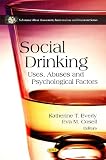 Social Drinking: Uses, Abuses and Psychological Factors (Substance Abuse Assessment, Interventions and Treatment)