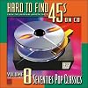 Hard to Find 45s on CD, Volume 8: 70's Pop Classics