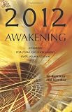 2012 Awakening: Choosing Spiritual Enlightenment Over Armageddon
