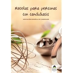 Recetas para personas con candidiasis (Spanish Edition) by Asociación española de candidiasis Asociación española de candidiasis