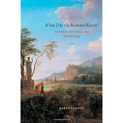 What Did the Romans Know?: An Inquiry into Science and Worldmaking