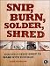 Snip, Burn, Solder, Shred: Seriously Geeky Stuff to Make with... bij Boeken bij de naam: 51TkWrJQoZL._SL75_
