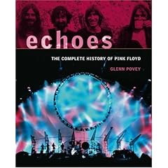 Echoes: The Complete History of "Pink Floyd"
