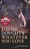 Whatever You Love. Louise Doughty