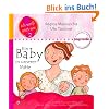 Ein Baby in unserer Mitte: Das Kindersachbuch zum Thema Geburt, Stillen, Pflegen, Schlafen, Tragen und Wohlf�hlen