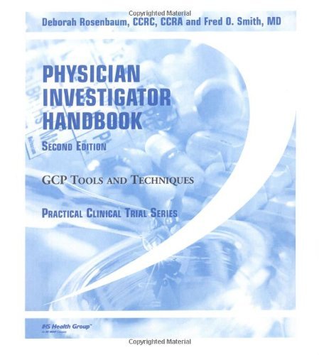 Physician Investigator Handbook: GCP Tools and Techniques, Second Edition (Practical Clinical Trials Series) On Sale