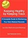Book Keeping Healthy by Keeping Track: A Complete Guide to Maintaining Your Own Medical Records