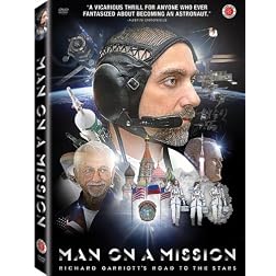 Man on a Mission: Richard Garriott's Road to the Stars