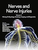 Nerves and nerve injuries. Vol. 1, History, embryology, anatomy, imaging, and diagnostics