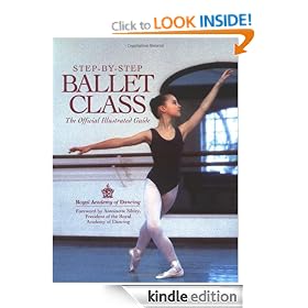 Step-By-Step Ballet Class: The Official Illustrated Guide: An Illustrated Guide to the Official Ballet Syllabus