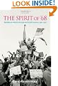 The Spirit of '68: Rebellion in Western Europe and North America, 1956-1976