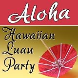 Aloha - Hawaiian Luau Party