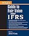 Wiley Guide to Fair Value Under IFRS: International Financial Reporting Standards