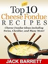 Top 10 Cheese Fondue Recipes