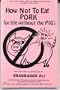 How Not to Eat Pork, Or, Life Without the Pig