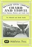 Branch lines around Chard and Yeovil from Taunton, Durston and Castle Cary