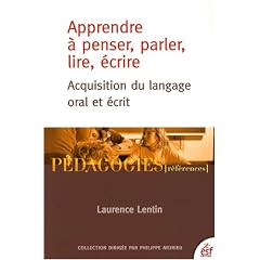 Apprendre � penser, parler, lire, �crire : Acquisition du langage oral et �crit