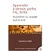 Apprendre � penser, parler, lire, �crire : Acquisition du langage oral et �crit