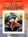 A Complete Guide to Silk Painting