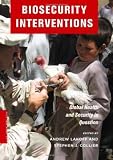 Biosecurity Interventions: Global Health and Security in Question (A Columbia / SSRC Book)