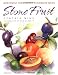 Stone Fruit: Cherries, Nectarines, Apricots, Plums, Peaches (Northwest Homegrown Cookbook Series)