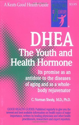 Dhea: The Youth and Health Hormone: The Youth and Health Hormone (Good Health Guides)
