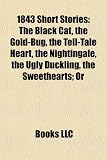 1843 Short Stories (Study Guide): The Black Cat, the Gold-Bug, the Tell-Tale Heart, the Nightingale, the Ugly Duckling, the Sweethearts; Or