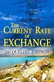 The Current Rate of Exchange by Jacqueline T. Lynch