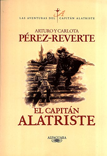 El capitán Alatriste por Arturo Pérez-Reverte