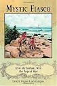 Mystic Fiasco How the Indians Won the Pequot War