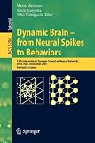 Dynamic Brain - from Neural Spikes to Behaviors: 12th International Summer School on Neural Networks, Erice, Italy, December 5-12, 2007, Revised Lectures (Lecture Notes in Computer Science)