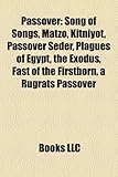 Passover: Song of Songs, Matzo, Kitniyot, Passover Seder, Plagues of Egypt, the Exodus, Fast of the Firstborn, a Rugrats Passove-