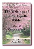 Before the Prairie Books: The Writings of Laura Ingalls Wilder 1911 - 1916