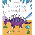 That's Not My Coloring Book Dinosaurs (That's Not My.Coloring Books)