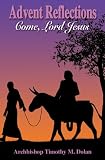 Advent Reflections: Come Lord Jesus