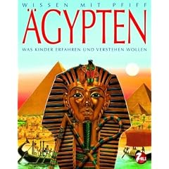 Wissen mit Pfiff. �gypten: Was Kinder erfahren und verstehen wollen