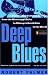 Deep Blues: A Musical and Cultural History of the Mississippi Delta