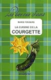 Livres Recette de L�gumes - La cuisine de la courgette