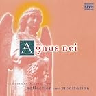 Agnus Dei by  Johann Sebastian Bach, Orazio Benevoli, William Byrd, Maurice Durufle, and Gabriel Faure 