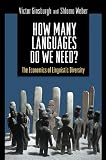 How Many Languages Do We Need?: The Economics of Linguistic Diversity