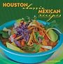 Houston Classic Mexican Recipes (9781589808959)
