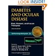 Diabetes and Ocular Disease: Past, Present, and Future Therapies (Ophthalmology Monographs) by Ingrid Scott, Harry Flynn, and William Smiddy