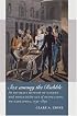 Sex among the Rabble: An Intimate History of Gender and Power in the Age of Revolution, Philadelphia, 1730-1830