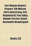 Fort Wayne Komets Players: Rik Wilson, Chris Armstrong, Eric Boguniecki, Paul Adey, Dwight Parrish, David-Alexandre Beauregard-