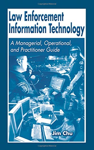law enforcement information technology a managerial operational and practitioner guide