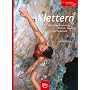 Klettern: Alles �ber Ausr�stung, Technik. Training und Sicherheit
