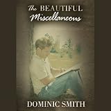 The Beautiful Miscellaneous: A Novel