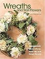 Wreaths And Wall Flowers (Gorgeous Decorations With Silk And Dried Florals) (Paperback)