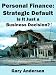 Personal Finance: Strategic Default; Is It Just a Business Decision?